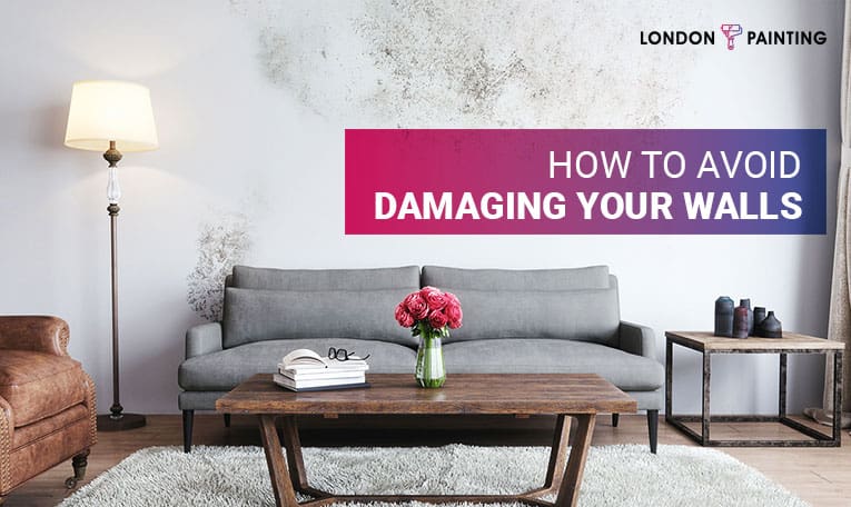 How To Avoid Damaging Your Walls | London Painting | Painter Services in London Ontario